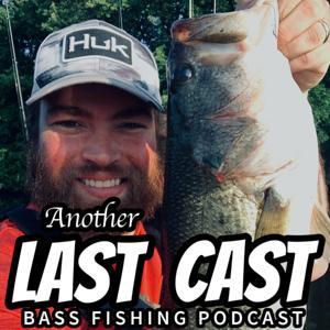 Another Last Cast - Bass Fishing Podcast by Jayson Veley