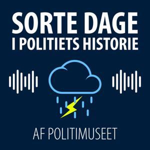 Sorte dage i politiets historie - Politimuseet by Politimuseet