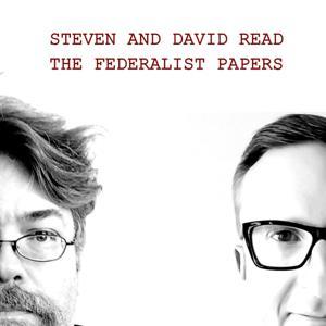 Steven and David Read the Federalist Papers by David Dault and Steven Millies