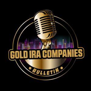 Gold IRA Companies Bulletin: One-Stop-Shop for Gold IRA & Precious Metals Market Research & Analysis by Doug Young, Precious Metals & Financial Markets Researcher