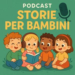 Storie per bambini – il podcast di racconti per bimbi dai 2 ai 5 anni by Massimo Martinini