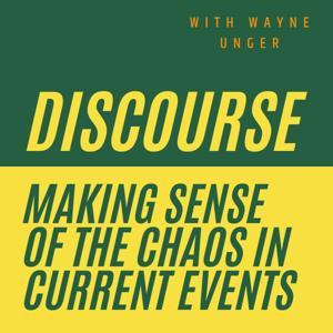 Discourse with Wayne Unger by Professor Wayne Unger