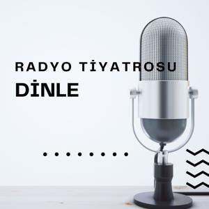 Radyo Tiyatrosu Dinle by Radyo Tiyatrosu Dinle