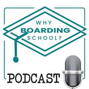 Why Boarding School? Podcast by Dr. Jeffrey Quebec (www.WhyBoardingSchool.com)