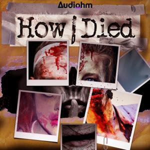 How i Died by Audiohm Media