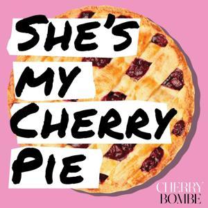 She's My Cherry Pie by The Cherry Bombe Podcast Network
