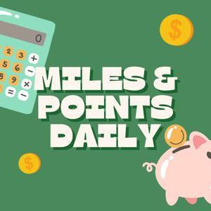 Miles & Points Daily Podcast by Miles & Points Daily Podcast