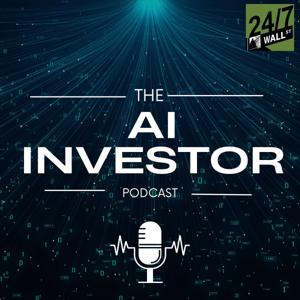 The AI Investor Podcast by 24/7 Wall St.