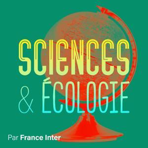 Sciences et Ecologie by France Inter