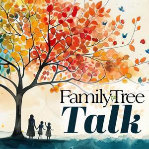 Family Tree Talk by Family Tree