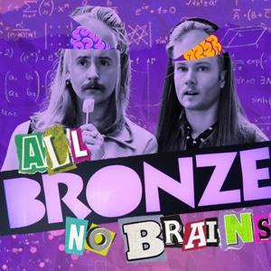 All Bronze, No Brains! by All Bronze, No Brains!