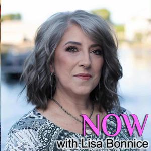 NOW with Lisa Bonnice by Lisa Bonnice