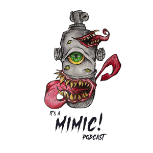 It’s A Mimic! by It’s A Mimic!