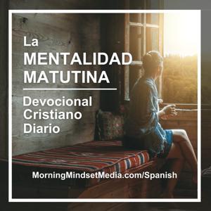 La Mentalidad Matutina: Devocional Cristiano Diario by Carey Green