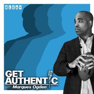 Get Authentic with Marques Ogden by River Media Network