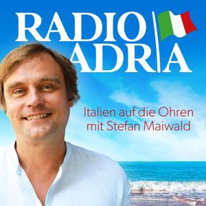 Radio Adria - Italien auf die Ohren mit Stefan Maiwald by Stefan Maiwald