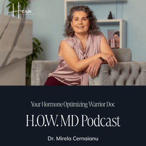 H.O.W. MD - Your Hormone Optimizing Warrior by Dr. Mirela Cernaianu - Hormone Specialist