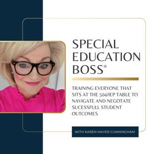 Special Education Boss® with Karen Mayer Cunningham by Karen Mayer Cunningham, Special Education Boss®