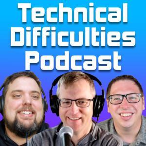 The Technical Difficulties Podcast by DIY Smart Home Guys - Pete Borchers, Brandon Doyle, Vincent Hylla