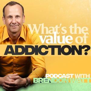 What’s the Value of Addiction? by Brendon Watt