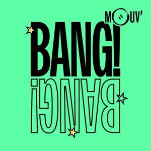 Bang ! Bang ! by Mouv'