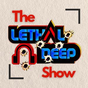 The Lethal Deep Show by Lethal Deep