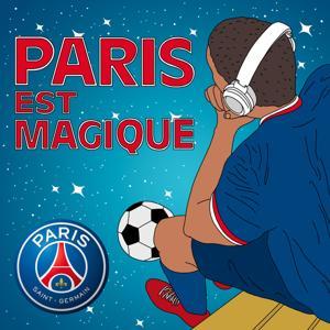 Paris est Magique by Paris Saint-Germain
