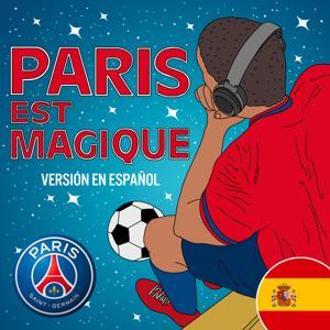 Paris est Magique - versión español by Paris Saint-Germain