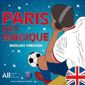 Paris est Magique - English Version by Paris Saint-Germain