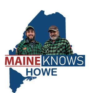 Maine Knows Howe by Maine Knows Howe