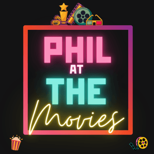 Phil At The Movies by Phil Walsh