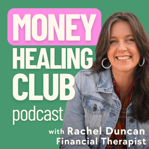 Money Healing Club Podcast by Rachel Duncan