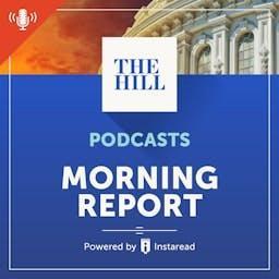 Morning Report by The Hill