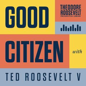 Good Citizen by Theodore Roosevelt Presidential Library