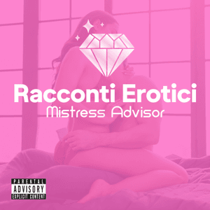 Audio Racconti Erotici by MistressAdvisor.it by Mistress Advisor