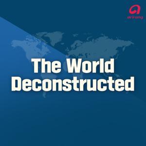 The World Deconstructed by Arirang Radio