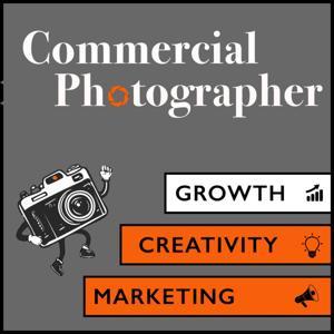 Commercial Photographer: Your Guide to Marketing, Creativity and Growth by Sam Hollis and Marcus Ahmad