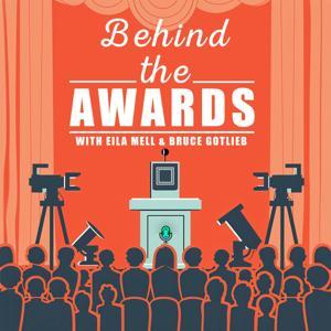 Behind the Awards with Eila Mell & Bruce Gotlieb by Broadway Podcast Network