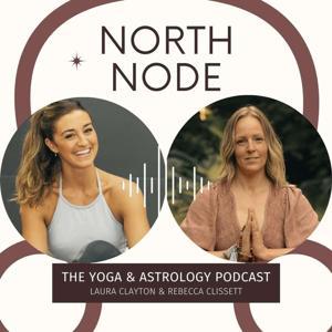 North Node: The Yoga & Astrology Podcast by Becky Clissett & Laura Clayton
