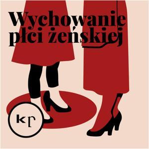 Wychowanie płci żeńskiej by Zuzanna Dąbrowska i Julia Ikonowicz | Krytyka Polityczna