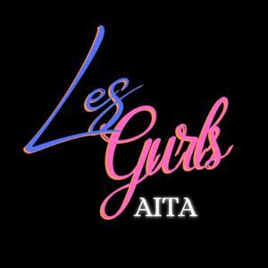AITA by Les Gurls