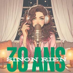 30 ans sinon rien by Lucile Antoine