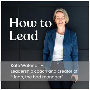How to Lead with Kate Waterfall Hill by Kate Waterfall Hill