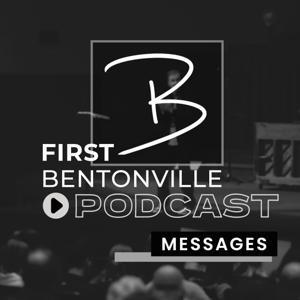 First Bentonville Podcast by First Bentonville