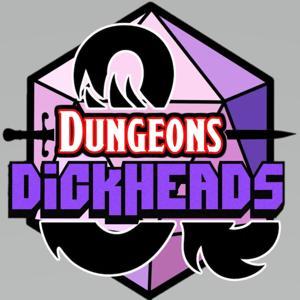 Dungeons & Dickheads by Dungeons & Dickheads