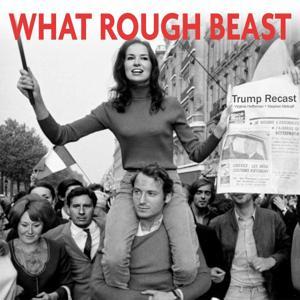 What Rough Beast by Virginia Heffernan and Stephen Metcalf