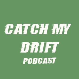 Catch My Drift Podcast by William St Studios