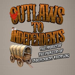 Outlaws to Independents by Beau James