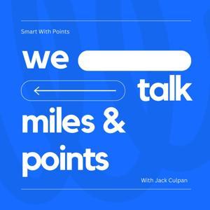 Smart With Points Podcast - Boost Your Miles & Points by Smart With Points