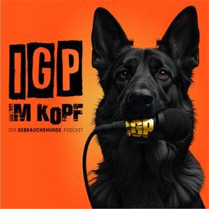 IGP im Kopf - Der Gebrauchshunde Podcast by IGP im Kopf